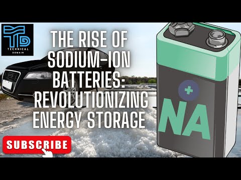 The Rise of Sodium-Ion Batteries: Revolutionizing Energy Storage #batterytechnology #byd #catl