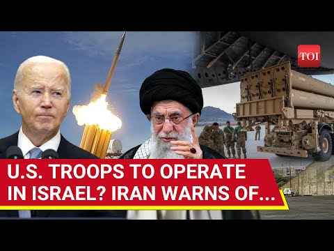 Big! U.S. Troops To Join Israel&#039;s War? Explosive Claim After Iran Warns Against THAAD &#039;Trigger&#039;